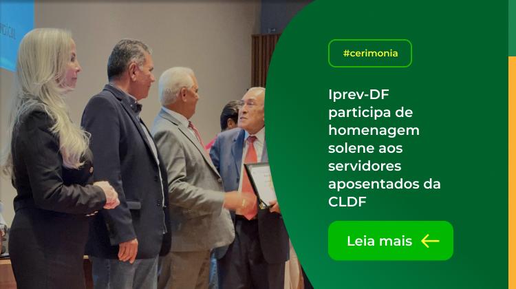 Capa da notícia: IPREV-DF participa de homenagem solene aos servidores aposentados da CLDF